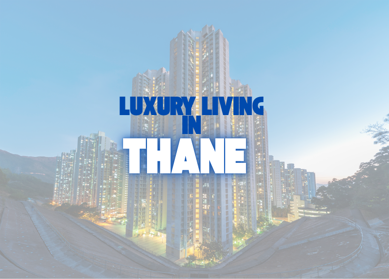 Luxury Living in Thane – What ₹2 Cr+ Homes Offer